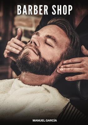 Barber Shop: Explicit Gay Erotic Short Stories for Men (Hot and Sexy) by Garc&#195;&#173;a, Manuel