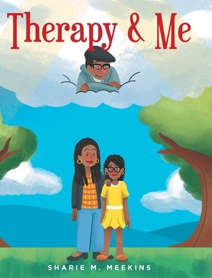 Therapy & Me by Meekins, Sharie M.