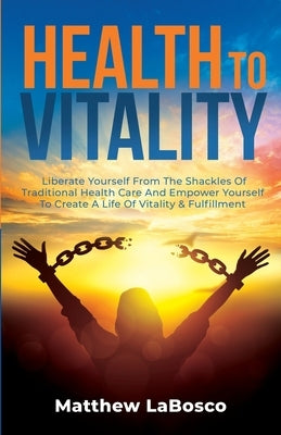 Health to Vitality by Labosco, Matthew