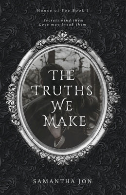 The Truths We Make by Jon, Samantha