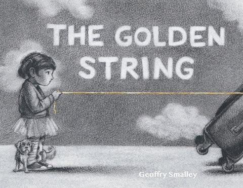 The Golden String by Smalley, Geoffry
