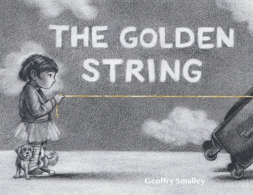 The Golden String by Smalley, Geoffry