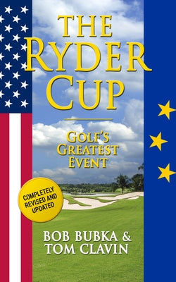 The Ryder Cup: Golf's Greatest Event by Clavin, Tom