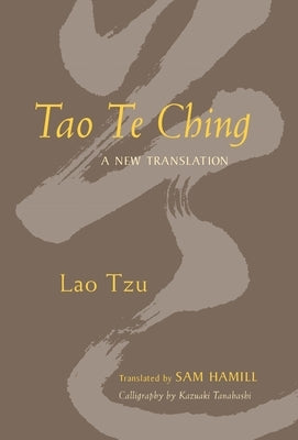 Tao Te Ching: A New Translation by Hamill, Sam