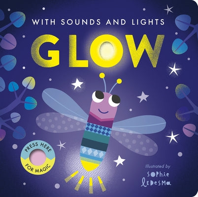 Glow: With Sounds and Lights by Edwards, Nicola