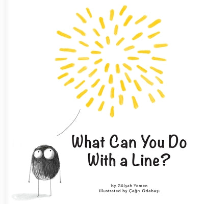 What Can You Do with a Line? by Yemen, G?lşah