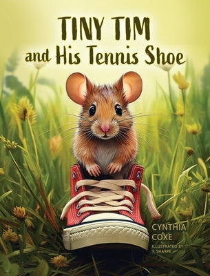 Tiny Tim and His Tennis Shoe by Coxe, Cynthia