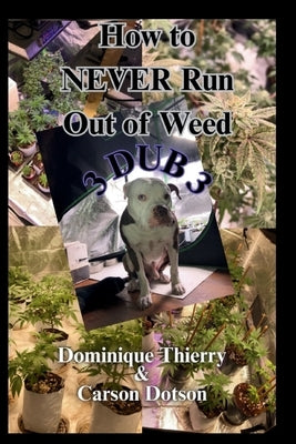 3 Dub 3: How to Never Run Out of Weed by Thierry, Dominique E.