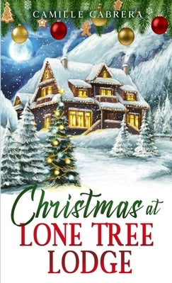 Christmas at Lone Tree Lodge by Cabrera, Camille