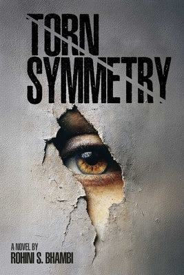 Torn Symmetry by Sharma, Bhambi S.