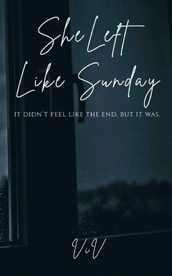 She Left Like Sunday by Maurya, Vivek