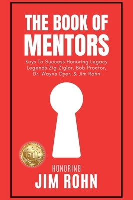The Book of Mentors - Honoring Legacy Legend Jim Rohn by Swanson, Erik