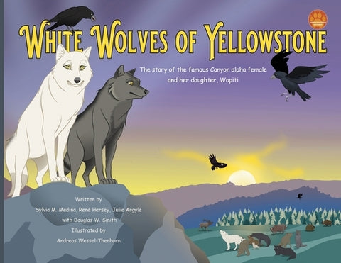 White Wolves of Yellowstone - PB Environmental Heroes by Medina, M.