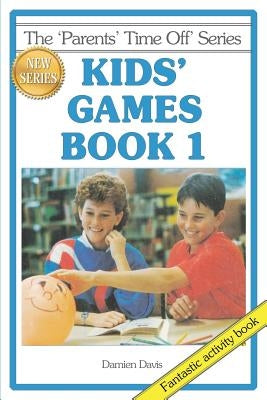 Kids' Games Book 1 by Davis, Damien