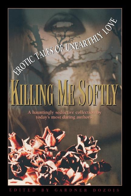Killing Me Softly by Dozois, Gardner
