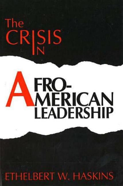 Crisis in Afro-American Leadership by Haskins, Ethelbert