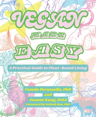 Vegan Made Easy: A Practical Guide to Plant-Based Living by Perussello, Camila