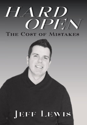 Hard Open: The Cost of Mistakes by Lewis, Jeff