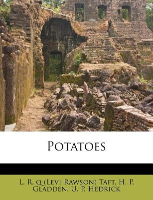 Potatoes by L. R. Q. (Levi Rawson) Taft