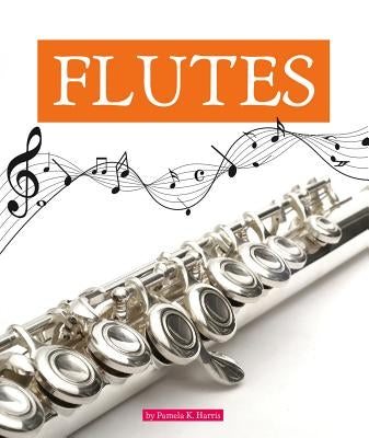 Flutes by Harris, Pamela K.