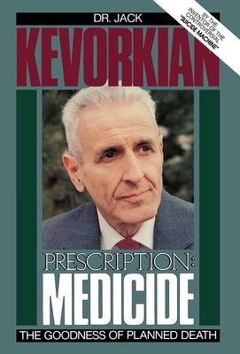 Prescription Medicide by Kevorkian, Jack