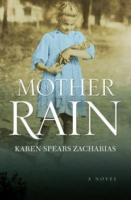 Mother of Rain by Zacharias, Karen Spears