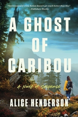 A Ghost of Caribou: A Novel of Suspense by Henderson, Alice