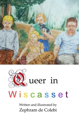 Queer in Wiscasset by de Colebi, Zephram