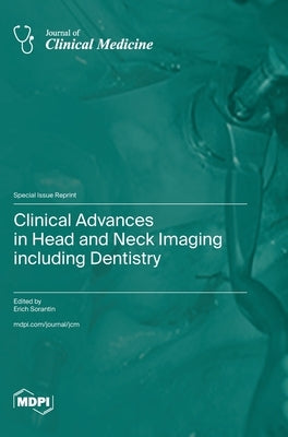 Clinical Advances in Head and Neck Imaging including Dentistry by Sorantin, Erich