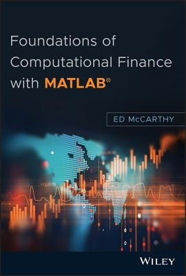 Foundations of Computational Finance with MATLAB by McCarthy, Ed