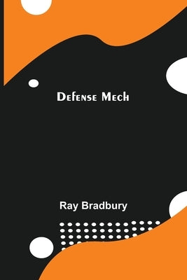 Defense Mech by Bradbury, Ray