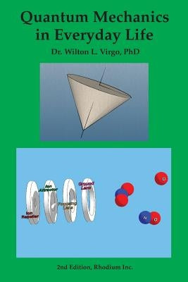 Quantum Mechanics in Everyday Life by Virgo, Wilton L.