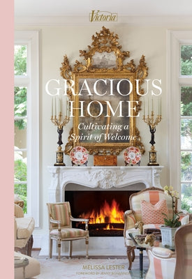 A Gracious Home: Cultivating a Spirt of Welcome by Lester, Melissa