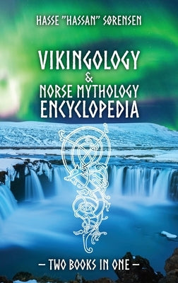 Vikingology & Norse Mythology Encyclopedia by SÃ¸rensen, Hassan