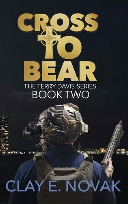Cross to Bear by Novak, Clay E.