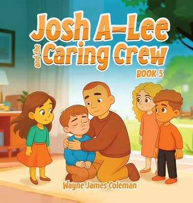Josh A-Lee and the Caring Crew by James Coleman, Wayne