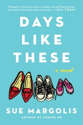 Days Like These by Margolis, Sue