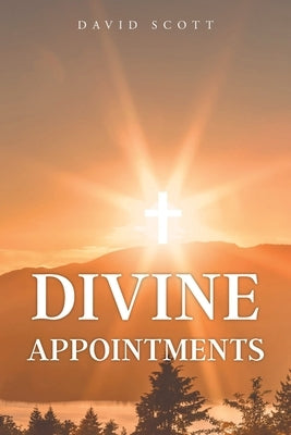Divine Appointments by Scott, David