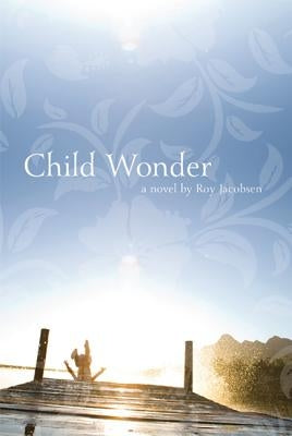 Child Wonder by Jacobsen, Roy