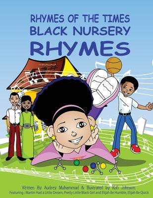 Rhymes of The Times: Black Nursery Rhymes by Muhammad, Audrey
