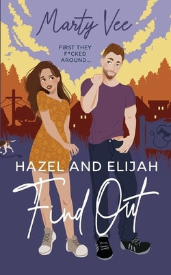 Hazel and Elijah Find Out by Vee, Marty