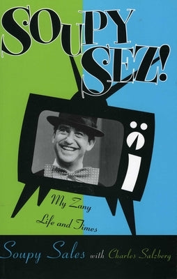 Soupy Sez!: My Zany Life and Times by Sales, Soupy