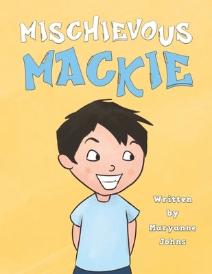 Mischievous Mackie by Johns, Maryanne