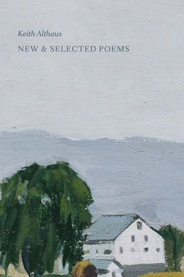 Keith Althaus: New & Selected Poems by Althaus, Keith