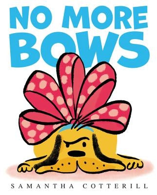 No More Bows by Cotterill, Samantha