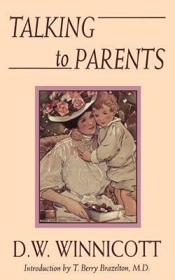 Talking to Parents by Winnicott, Donald Woods