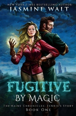 Fugitive By Magic by Walt, Jasmine
