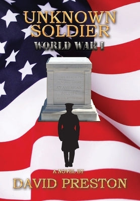 Unknown Soldier: World War 1 by Preston, David Leonard