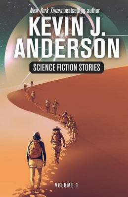 Science Fiction Stories Volume 1 by Anderson, Kevin J.
