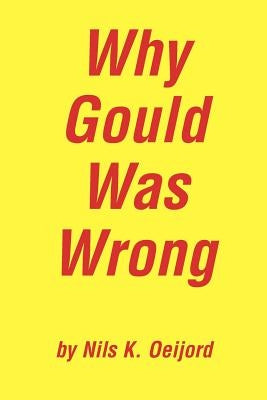 Why Gould Was Wrong by Oeijord, Nils K.
